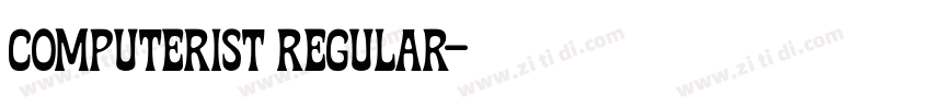 Computerist Regular字体转换 Computerist Regular字体转换